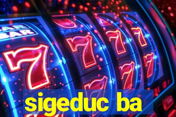 sigeduc ba